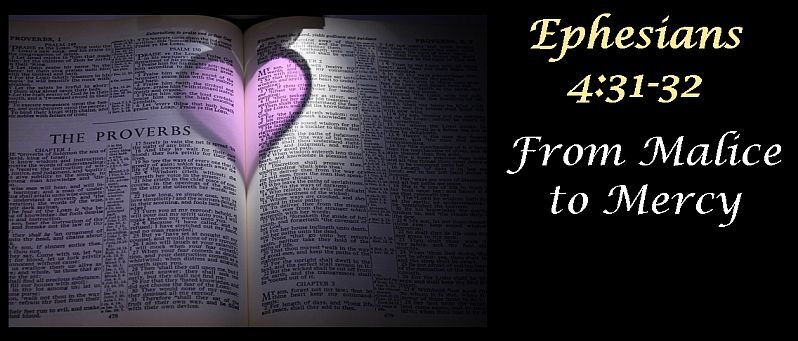 An open book with pages forming a heart shape highlighted, displaying "The Proverbs" title, with the text "Ephesians 4:31-32 From Malice to Mercy" above.